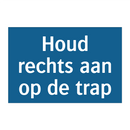 Houd rechts aan op de trap & Houd rechts aan op de trap & Houd rechts aan op de trap