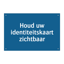 Houd uw identiteitskaart zichtbaar & Houd uw identiteitskaart zichtbaar