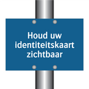 Houd uw identiteitskaart zichtbaar & Houd uw identiteitskaart zichtbaar