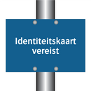 Identiteitskaart vereist & Identiteitskaart vereist & Identiteitskaart vereist