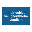 In dit gebied veiligheidshelm verplicht & In dit gebied veiligheidshelm verplicht