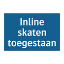 Inline skaten toegestaan & Inline skaten toegestaan & Inline skaten toegestaan