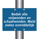 Bedek alle snijwonden en schaafwonden. Meld ziekte onmiddellijk