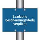 Laadzone beschermingskledij verplicht & Laadzone beschermingskledij verplicht