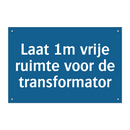 Laat 1m vrije ruimte voor de transformator & Laat 1m vrije ruimte voor de transformator