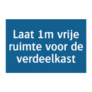 Laat 1m vrije ruimte voor de verdeelkast & Laat 1m vrije ruimte voor de verdeelkast