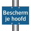 Bescherm je hoofd & Bescherm je hoofd & Bescherm je hoofd & Bescherm je hoofd & Bescherm je hoofd