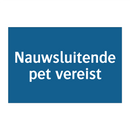 Nauwsluitende pet vereist & Nauwsluitende pet vereist & Nauwsluitende pet vereist