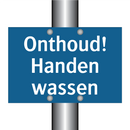 Onthoud! Handen wassen & Onthoud! Handen wassen & Onthoud! Handen wassen & Onthoud! Handen wassen