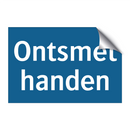 Ontsmet handen & Ontsmet handen & Ontsmet handen & Ontsmet handen
