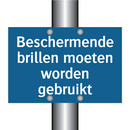 Beschermende brillen moeten worden gebruikt & Beschermende brillen moeten worden gebruikt