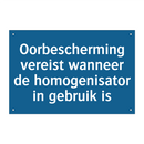 Oorbescherming vereist wanneer de homogenisator in gebruik is