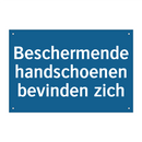 Beschermende handschoenen bevinden zich & Beschermende handschoenen bevinden zich