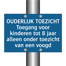OUDERLIJK TOEZICHT Toegang voor kinderen tot 8 jaar alleen onder toezicht van een voogd