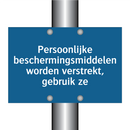 Persoonlijke beschermingsmiddelen worden verstrekt, gebruik ze