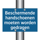 Beschermende handschoenen moeten worden gedragen & Beschermende handschoenen moeten worden gedragen