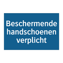 Beschermende handschoenen verplicht & Beschermende handschoenen verplicht