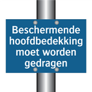 Beschermende hoofdbedekking moet worden gedragen & Beschermende hoofdbedekking moet worden gedragen