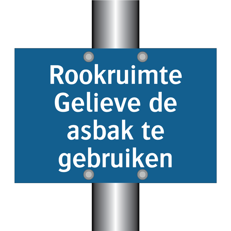 Rookruimte Gelieve de asbak te gebruiken & Rookruimte Gelieve de asbak te gebruiken
