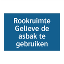 Rookruimte Gelieve de asbak te gebruiken & Rookruimte Gelieve de asbak te gebruiken