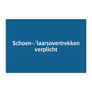 Schoen-/laarsovertrekken verplicht & Schoen-/laarsovertrekken verplicht