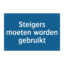 Steigers moeten worden gebruikt & Steigers moeten worden gebruikt & Steigers moeten worden gebruikt