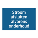 Stroom afsluiten alvorens onderhoud & Stroom afsluiten alvorens onderhoud