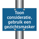 Toon consideratie, gebruik een gezichtsmasker & Toon consideratie, gebruik een gezichtsmasker