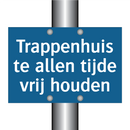 Trappenhuis te allen tijde vrij houden & Trappenhuis te allen tijde vrij houden