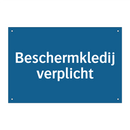 Beschermkledij verplicht & Beschermkledij verplicht & Beschermkledij verplicht