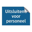 Uitsluitend voor personeel & Uitsluitend voor personeel & Uitsluitend voor personeel
