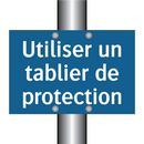 Utiliser un tablier de protection & Utiliser un tablier de protection