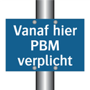 Vanaf hier PBM verplicht & Vanaf hier PBM verplicht & Vanaf hier PBM verplicht