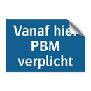 Vanaf hier PBM verplicht & Vanaf hier PBM verplicht & Vanaf hier PBM verplicht
