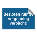Besloten ruimte vergunning verplicht! & Besloten ruimte vergunning verplicht!