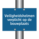 Veiligheidshelmen verplicht op de bouwplaats & Veiligheidshelmen verplicht op de bouwplaats
