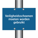 Veiligheidsschoenen moeten worden gebruikt & Veiligheidsschoenen moeten worden gebruikt