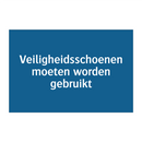 Veiligheidsschoenen moeten worden gebruikt & Veiligheidsschoenen moeten worden gebruikt