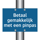 Betaal gemakkelijk met een pinpas & Betaal gemakkelijk met een pinpas