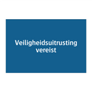 Veiligheidsuitrusting vereist & Veiligheidsuitrusting vereist & Veiligheidsuitrusting vereist