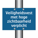 Veiligheidsvest met hoge zichtbaarheid verplicht & Veiligheidsvest met hoge zichtbaarheid verplicht