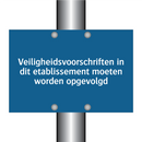 Veiligheidsvoorschriften in dit etablissement moeten worden opgevolgd