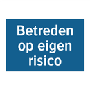 Betreden op eigen risico & Betreden op eigen risico & Betreden op eigen risico