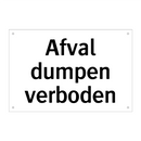 Afval dumpen verboden & Afval dumpen verboden & Afval dumpen verboden & Afval dumpen verboden