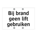 Bij brand geen lift gebruiken & Bij brand geen lift gebruiken & Bij brand geen lift gebruiken