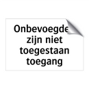 Onbevoegden zijn niet toegestaan ​​toegang & Onbevoegden zijn niet toegestaan ​​toegang