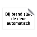 Bij brand sluit de deur automatisch & Bij brand sluit de deur automatisch