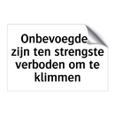 Onbevoegden zijn ten strengste verboden om te klimmen