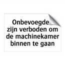 Onbevoegden zijn verboden om de machinekamer binnen te gaan