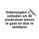 Onbevoegden zijn verboden om de stookruimte binnen te gaan en daar te verblijven